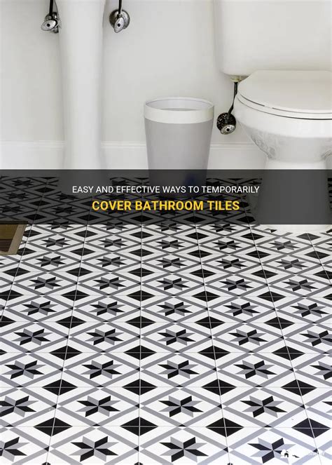 How To Temporarily Cover Bathroom Tiles?
