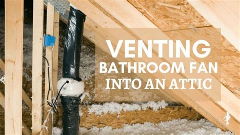 How To Vent A Bathroom Fan Into The Attic?