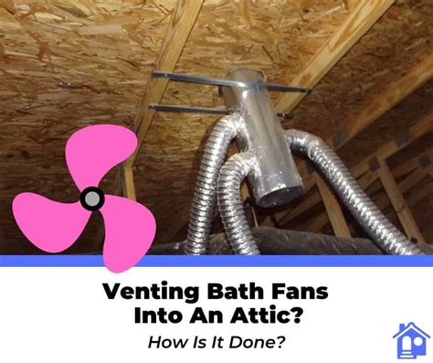 How To Vent Bathroom Exhaust Fan In Attic?