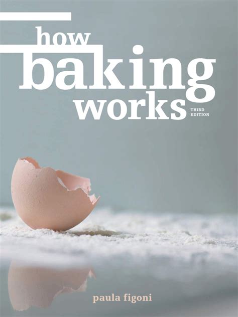How Baking Works: Exploring The Fundamentals Of Baking Science, Third Edition