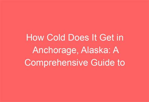 how cold is it in anchorage alaska