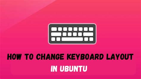 how know about change keyboard style ubuntu