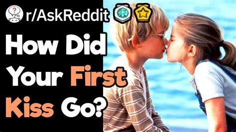 how did your first kiss happen