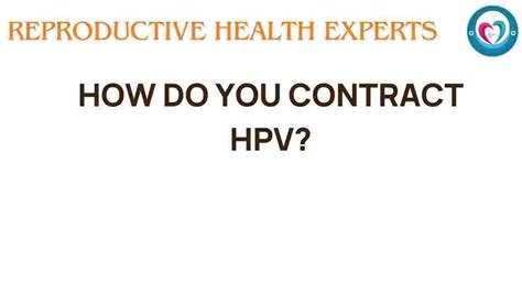 how easy is it to contract hpv