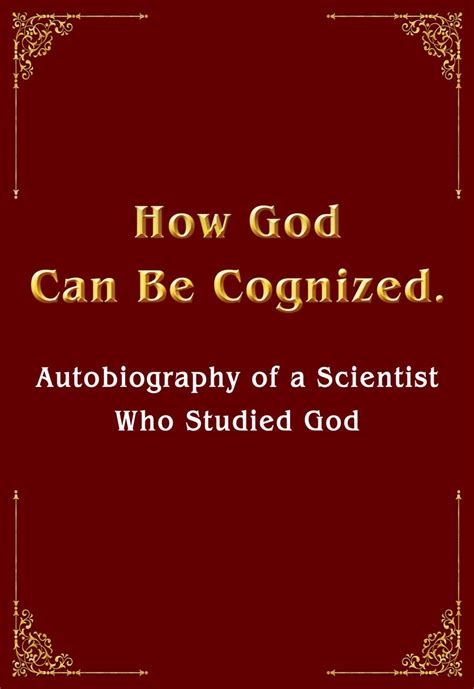 how god can be cognized autobiography of a scientist who studied god