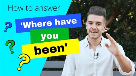 How Have You Been Answer