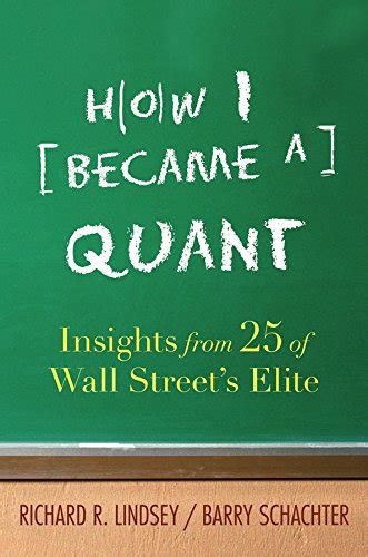 How I Became A Quant: Insights From 25 Of Wall Street's Elite