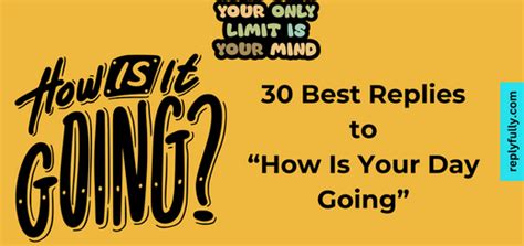 how is your day going reply