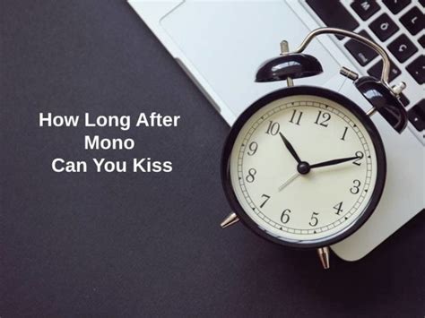 how long after mono can you kiss