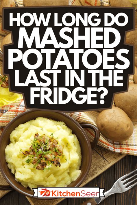 How Long Do Mashed Potatoes Last In The Fridge