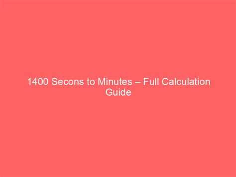 How Long Is 1400 Seconds