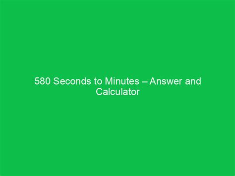How Long Is 580 Seconds