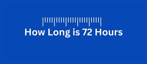 How Long Is 72 Hours