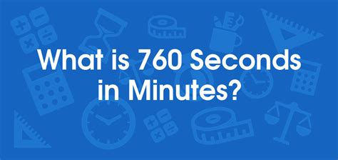 How Long Is 760 Seconds