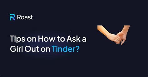 how long should you wait to ask a girl out on tinder