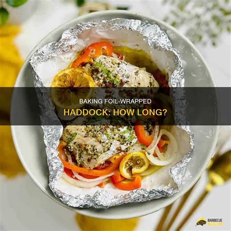 how long to bake haddock in foil