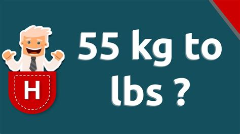 how many pounds is 55kg