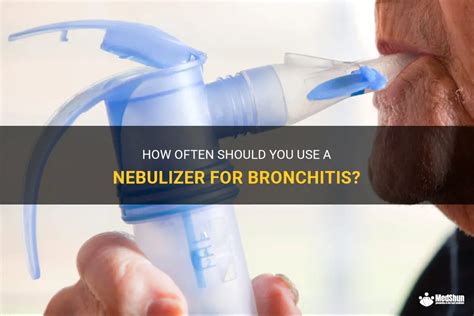 how often should i use a nebulizer