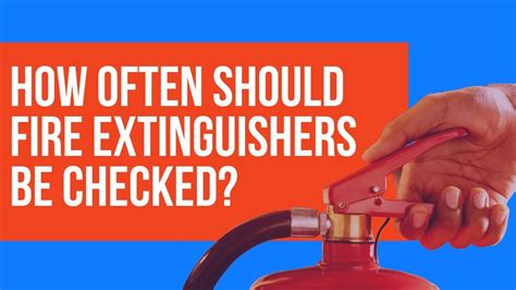 how often should you check fire extinguishers
