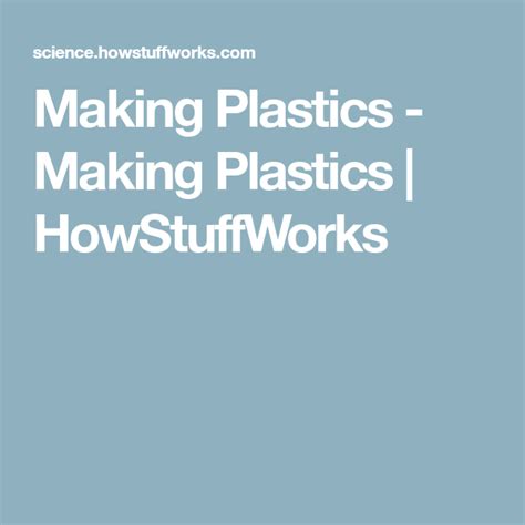 How Plastics Work Howstuffworks Plastic Science - Plastic Science