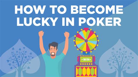 How To Become Lucky In Poker - Lucky Poker