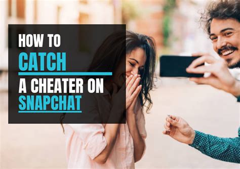 How to catch a cheater on snapchat