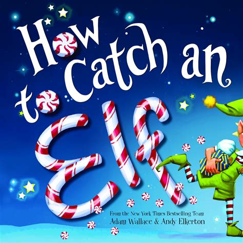 How To Catch An Elf