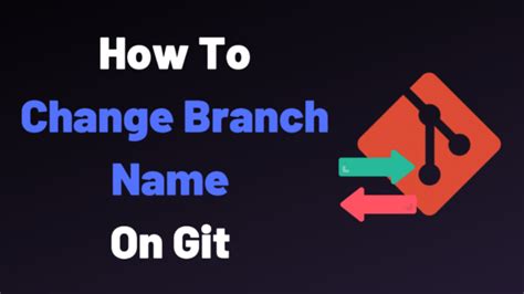 how to change branch name in git