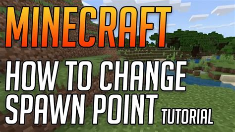 how to change spawn location minecraft