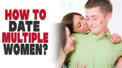 how to date multiple women at the same time