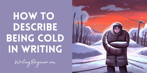 How To Describe Being Cold In Writing 11 Descriptive Writing About Winter - Descriptive Writing About Winter