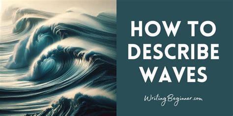 How To Describe Waves In Writing 100 Examples Sea Description Creative Writing - Sea Description Creative Writing