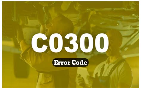 how to fix code c0300