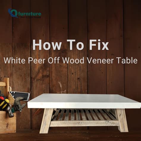 How To Fix White Peer Veneer Table