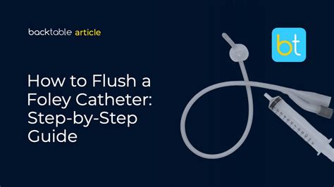 How To Flush A Foley