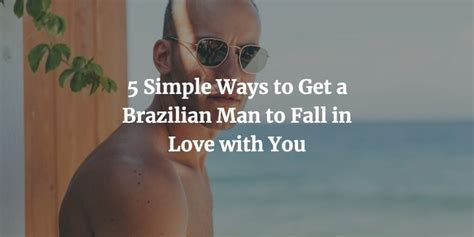 how to get a brazilian man to fall in love with you chords