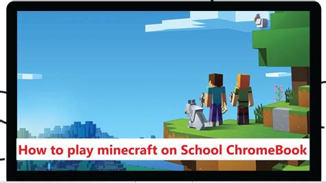 how to get minecraft on school chromebook