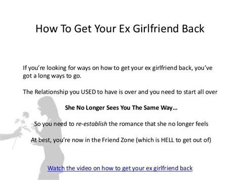 how to get your ex girlfriend back when you dumped her