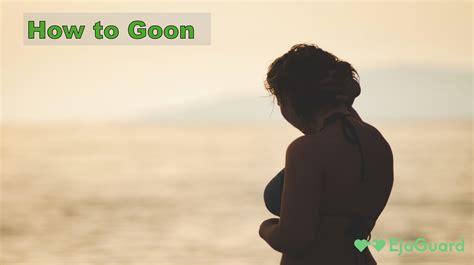 How To Goon