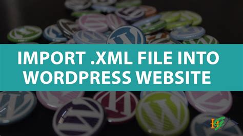 how to import xml file in wordpress