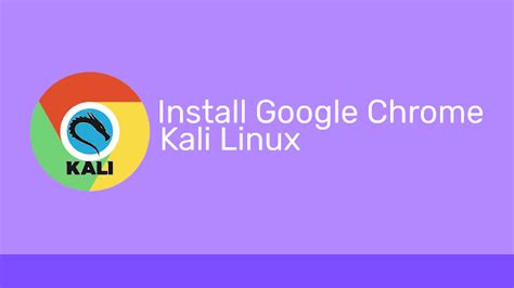 how to install google chrome in kali