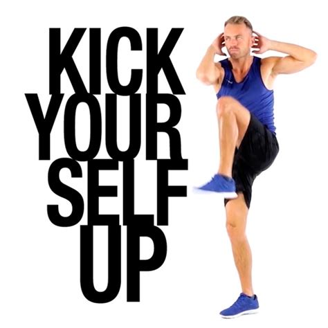 how to kick yourself up