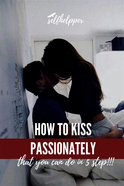 how to kiss him passionately in a relationship