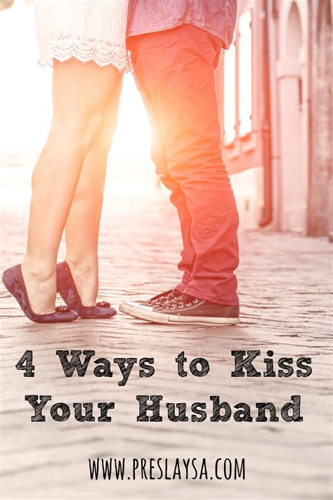 how to kiss your husband romantically