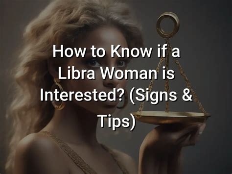 how to know if a libra woman is interested