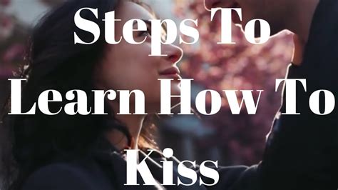 how to learn how to kiss a guys