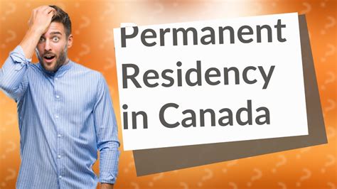 how to live permanently in canada