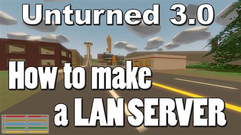 how to make a lan unturned server