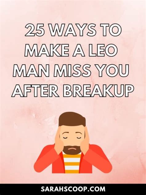 how to make a leo man miss you