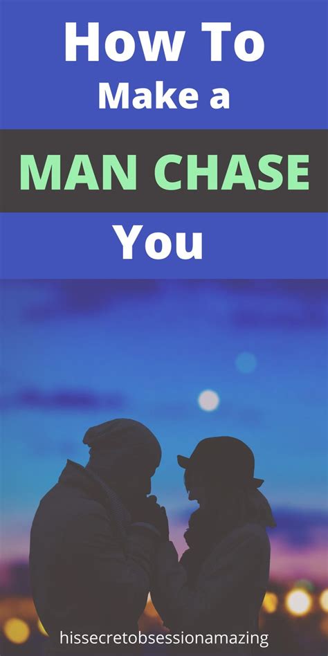 how to make a man chase you in a long distance relationship